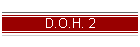 D.O.H. 2