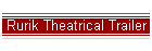 Rurik Theatrical Trailer
